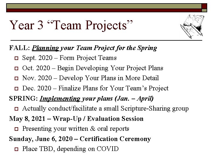 Year 3 “Team Projects” FALL: Planning your Team Project for the Spring o Sept.