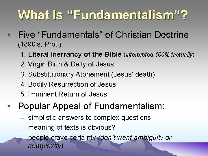 What Is “Fundamentalism”? • Five “Fundamentals” of Christian Doctrine (1890’s, Prot. ) 1. Literal