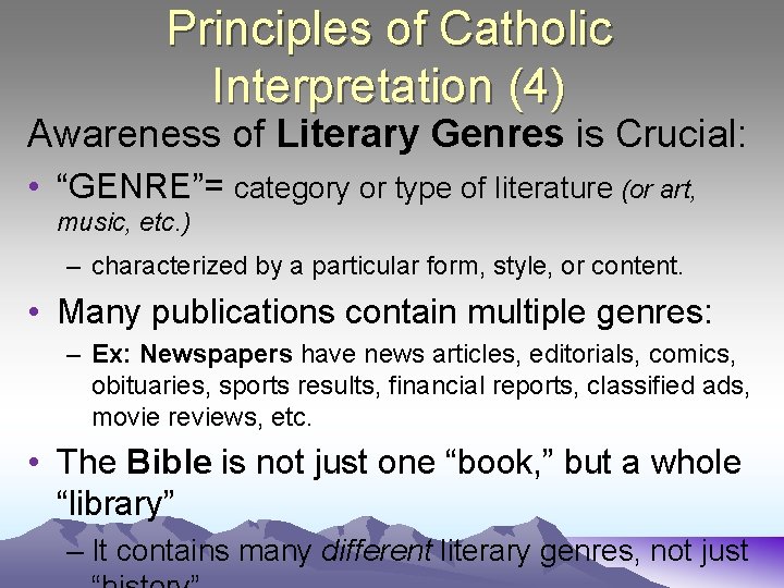 Principles of Catholic Interpretation (4) Awareness of Literary Genres is Crucial: • “GENRE”= category