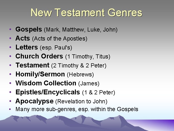 New Testament Genres • • • Gospels (Mark, Matthew, Luke, John) Acts (Acts of