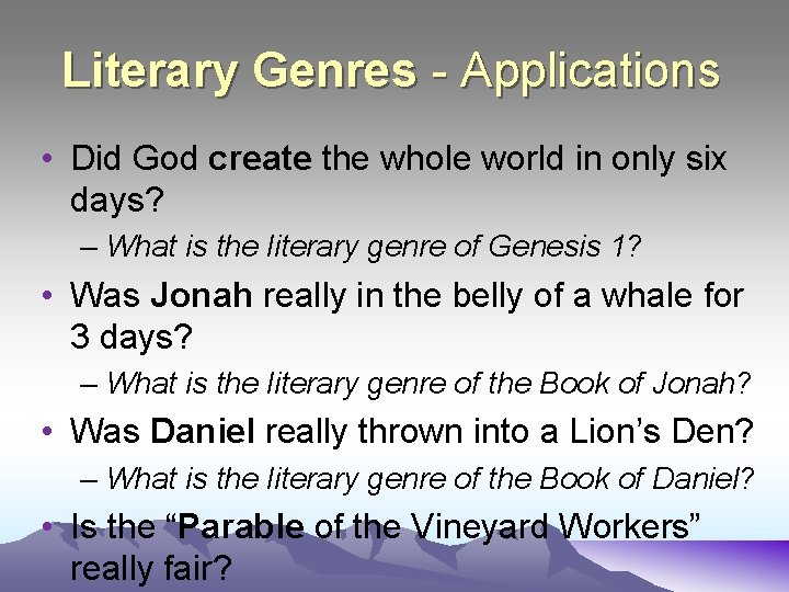 Literary Genres - Applications • Did God create the whole world in only six