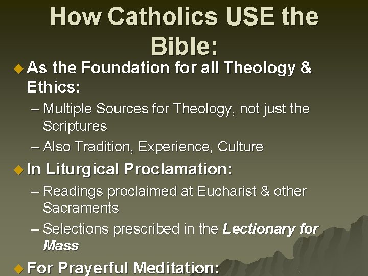 u As How Catholics USE the Bible: the Foundation for all Theology & Ethics:
