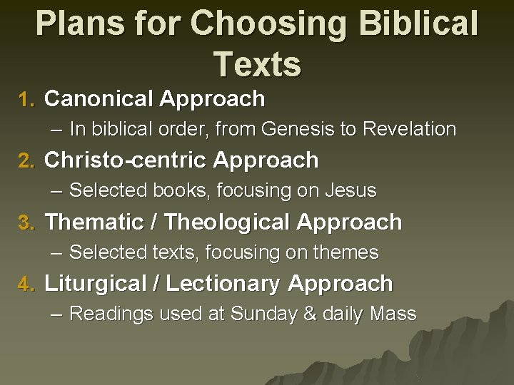 Plans for Choosing Biblical Texts 1. Canonical Approach – In biblical order, from Genesis