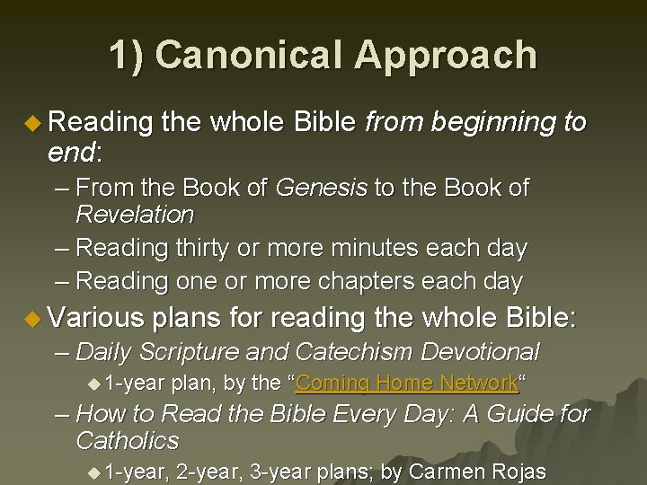 1) Canonical Approach u Reading end: the whole Bible from beginning to – From