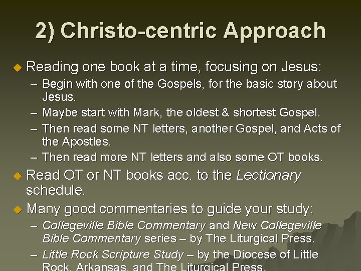 2) Christo-centric Approach u Reading one book at a time, focusing on Jesus: –
