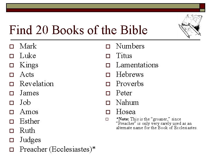 Find 20 Books of the Bible o o o Mark Luke Kings Acts Revelation