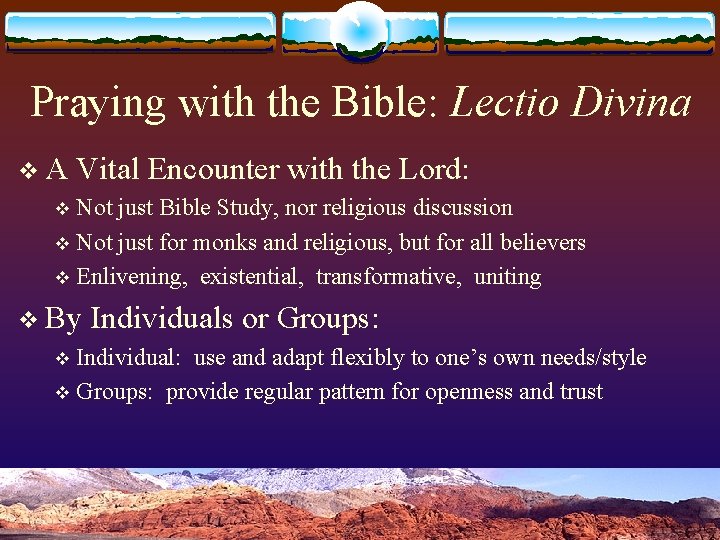 Praying with the Bible: Lectio Divina v. A Vital Encounter with the Lord: Not