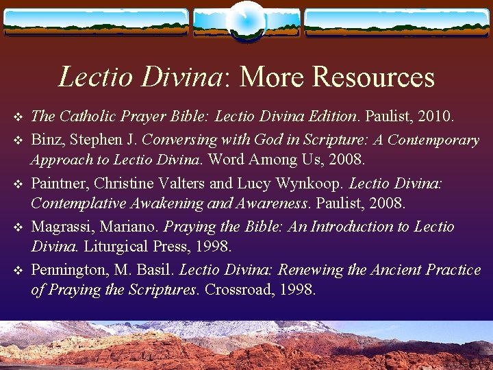 Lectio Divina: More Resources v v v The Catholic Prayer Bible: Lectio Divina Edition.