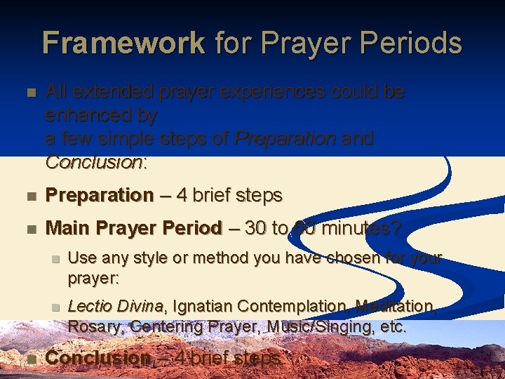 Framework for Prayer Periods n All extended prayer experiences could be enhanced by a