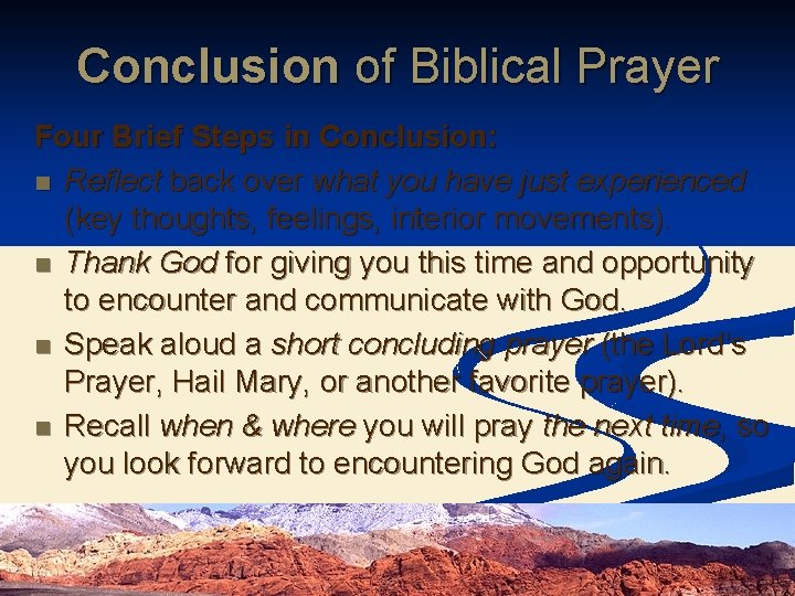 Conclusion of Biblical Prayer Four Brief Steps in Conclusion: n Reflect back over what