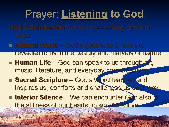 Prayer: Listening to God’s Self-Revelation to us – in many different ways: n Natural