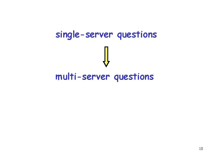 single-server questions multi-server questions 10 