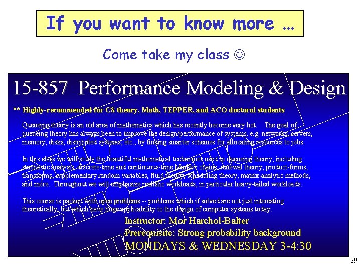 If you want to know more … Come take my class 15 -857 Performance
