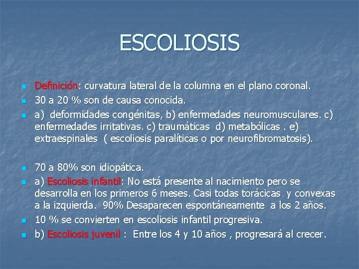 ESCOLIOSIS n n n n Definición: curvatura lateral de la columna en el plano