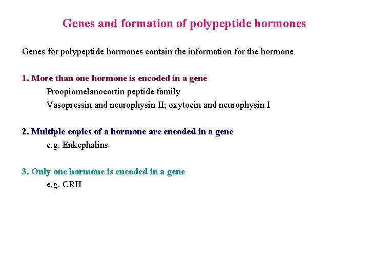 Genes and formation of polypeptide hormones Genes for polypeptide hormones contain the information for