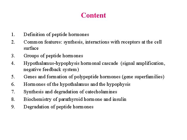 Content 1. 2. 3. 4. 5. 6. 7. 8. 9. Definition of peptide hormones