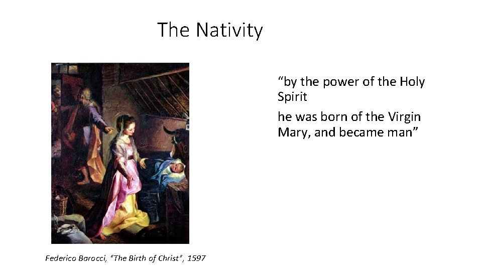 The Nativity “by the power of the Holy Spirit he was born of the