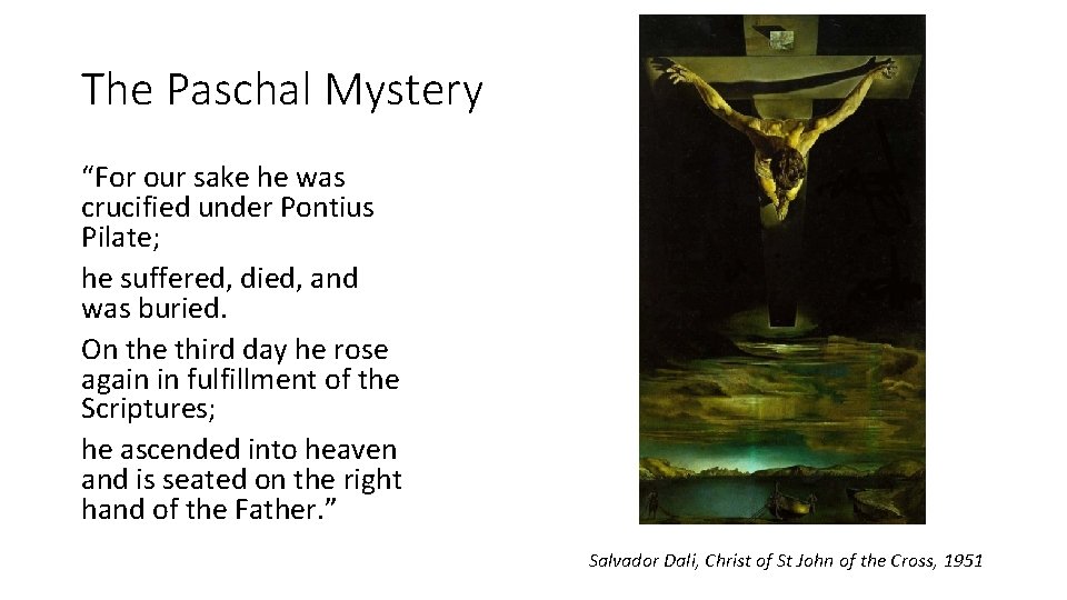 The Paschal Mystery “For our sake he was crucified under Pontius Pilate; he suffered,