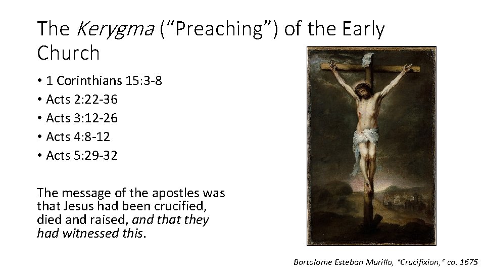 The Kerygma (“Preaching”) of the Early Church • 1 Corinthians 15: 3 -8 •