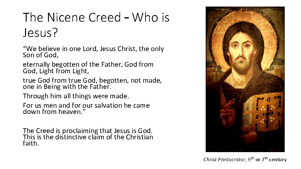 The Nicene Creed – Who is Jesus? “We believe in one Lord, Jesus Christ,