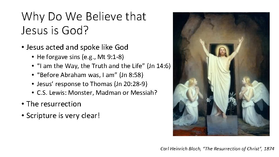 Why Do We Believe that Jesus is God? • Jesus acted and spoke like