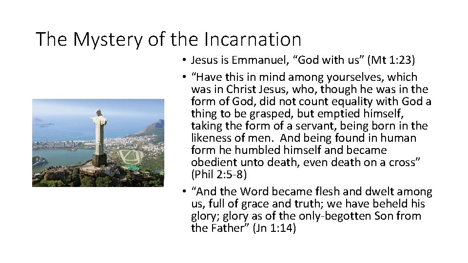 The Mystery of the Incarnation • Jesus is Emmanuel, “God with us” (Mt 1: