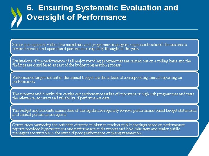 6. Ensuring Systematic Evaluation and Oversight of Performance Senior management within line ministries, and
