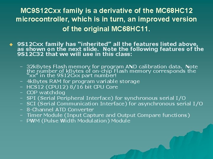 MC 9 S 12 Cxx family is a derivative of the MC 68 HC