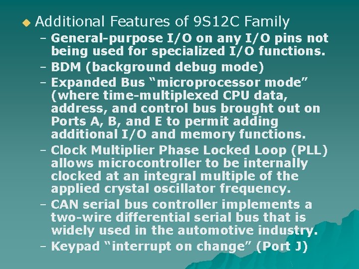 u Additional Features of 9 S 12 C Family – General-purpose I/O on any