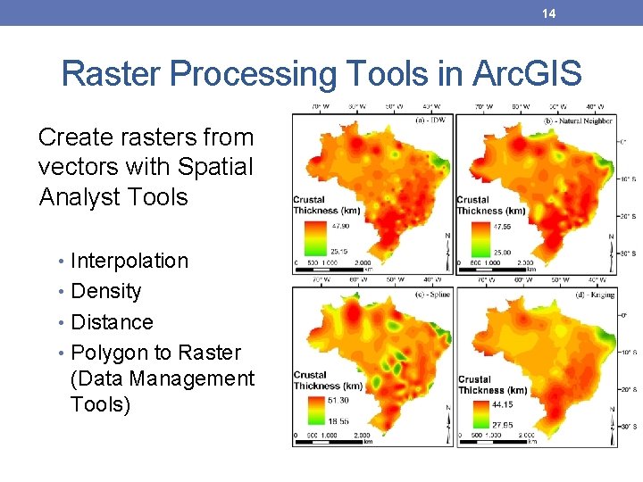 14 Raster Processing Tools in Arc. GIS Create rasters from vectors with Spatial Analyst 14 Raster Processing Tools in Arc. GIS Create rasters from vectors with Spatial Analyst