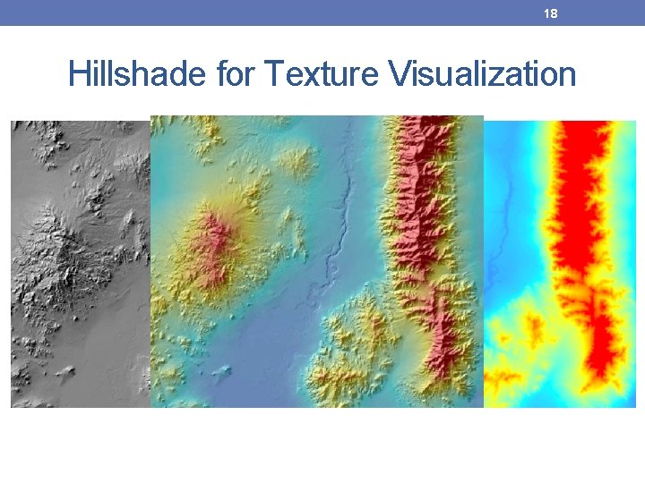 18 Hillshade for Texture Visualization 18 Hillshade for Texture Visualization