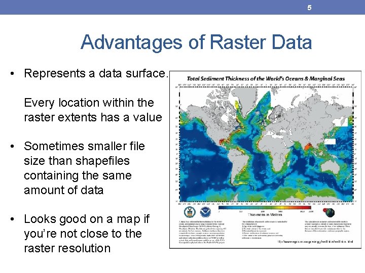 5 Advantages of Raster Data • Represents a data surface. Every location within the 5 Advantages of Raster Data • Represents a data surface. Every location within the