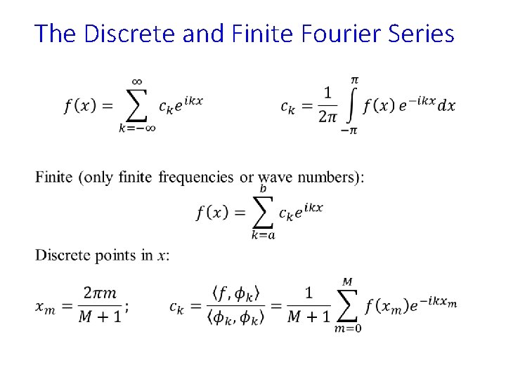 The Discrete and Finite Fourier Series • 