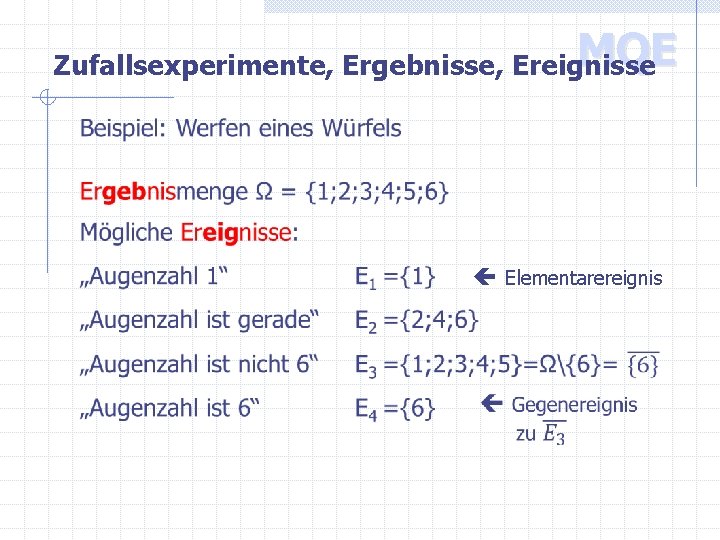 MQE Zufallsexperimente, Ergebnisse, Ereignisse Elementarereignis 