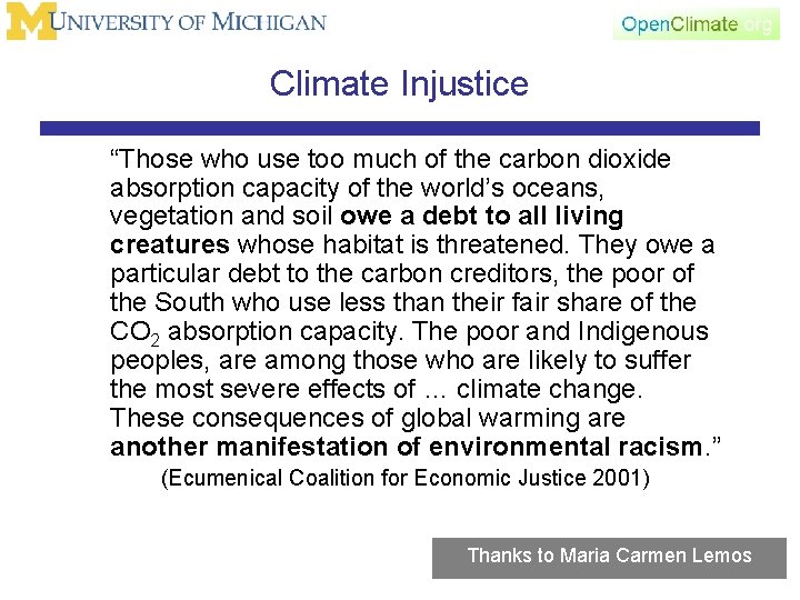 Climate Injustice “Those who use too much of the carbon dioxide absorption capacity of