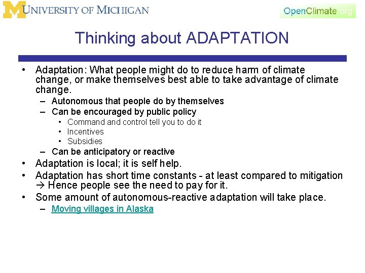 Thinking about ADAPTATION • Adaptation: What people might do to reduce harm of climate