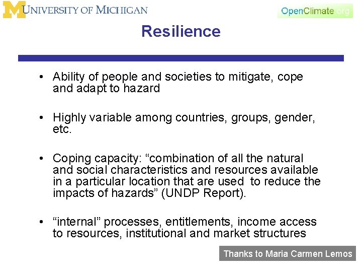 Resilience • Ability of people and societies to mitigate, cope and adapt to hazard