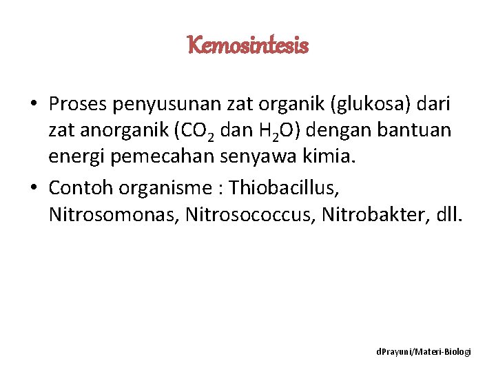 Kemosintesis • Proses penyusunan zat organik (glukosa) dari zat anorganik (CO 2 dan H