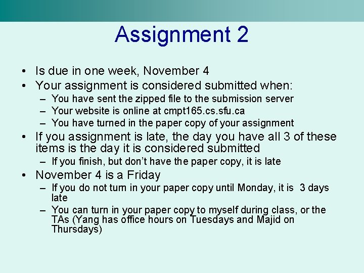 Assignment 2 • Is due in one week, November 4 • Your assignment is