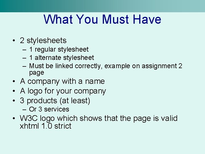 What You Must Have • 2 stylesheets – 1 regular stylesheet – 1 alternate