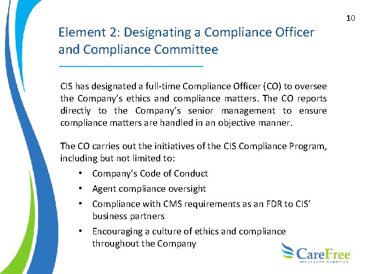 Element 2: Designating a Compliance Officer and Compliance Committee CIS has designated a full-time