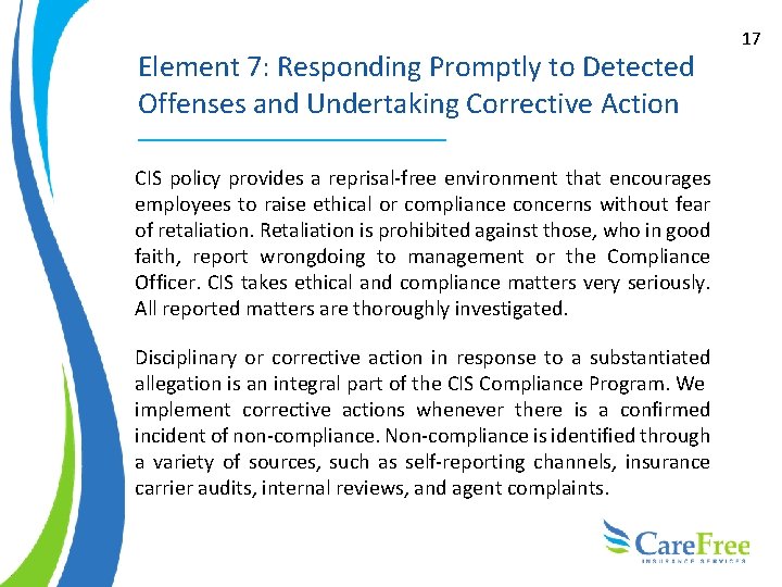 Element 7: Responding Promptly to Detected Offenses and Undertaking Corrective Action CIS policy provides