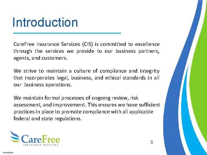 Introduction Care. Free Insurance Services (CIS) is committed to excellence through the services we