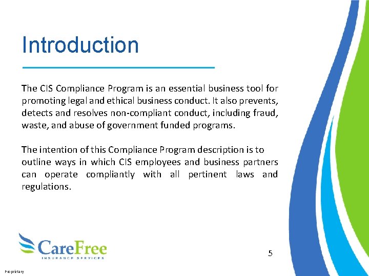 Introduction The CIS Compliance Program is an essential business tool for promoting legal and