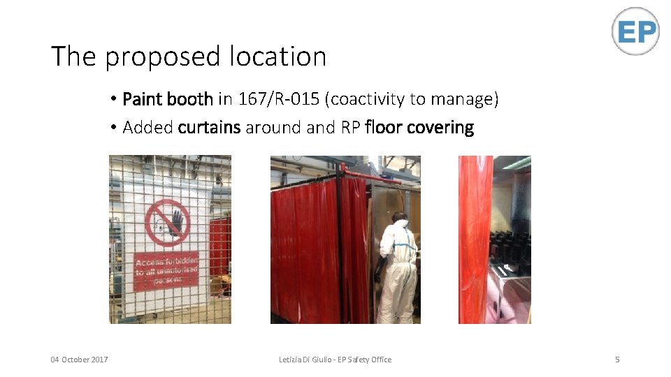 The proposed location • Paint booth in 167/R-015 (coactivity to manage) • Added curtains