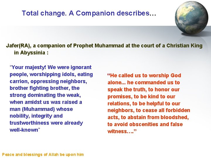 Total change. A Companion describes… Jafer(RA), a companion of Prophet Muhammad at the court