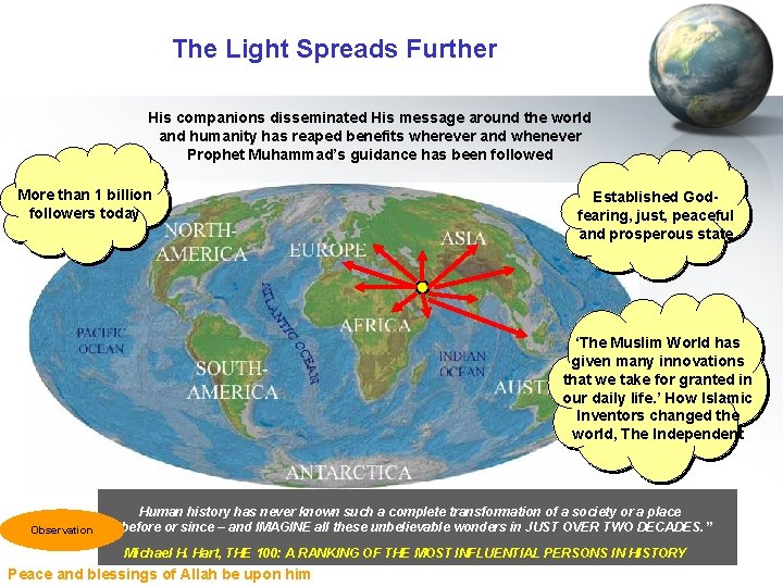 The Light Spreads Further His companions disseminated His message around the world and humanity