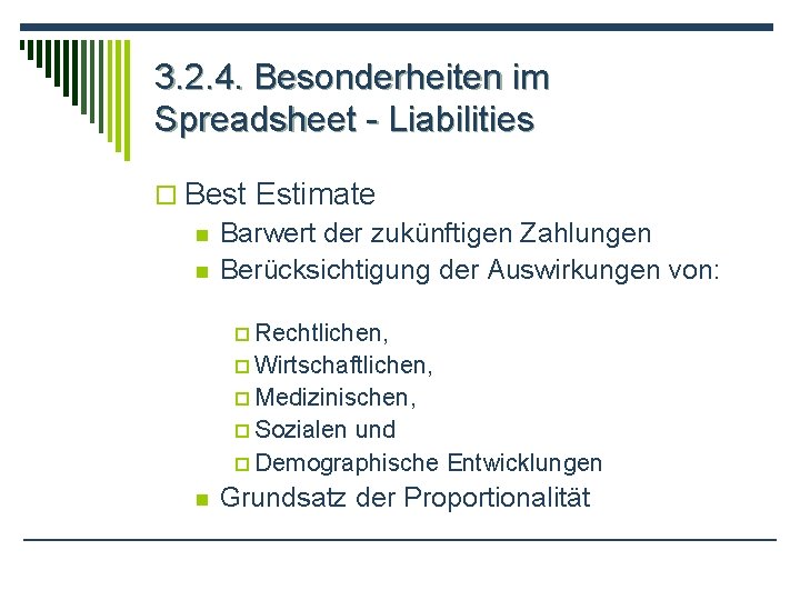 3. 2. 4. Besonderheiten im Spreadsheet - Liabilities o Best Estimate n Barwert der