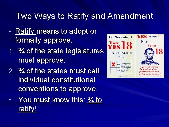 Two Ways to Ratify and Amendment • Ratify means to adopt or formally approve.