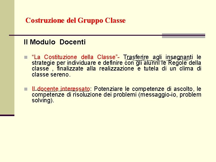 Costruzione del Gruppo Classe II Modulo Docenti n “La Costituzione della Classe”- Trasferire agli